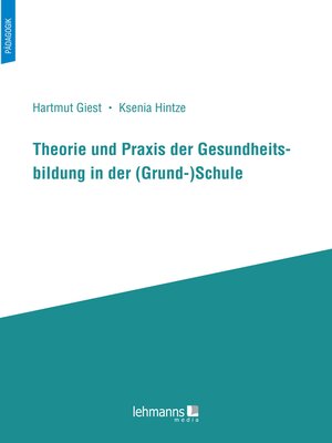 cover image of Theorie und Praxis der Gesundheitsbildung in der (Grund-)Schule